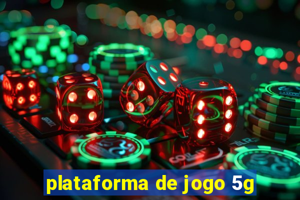 plataforma de jogo 5g